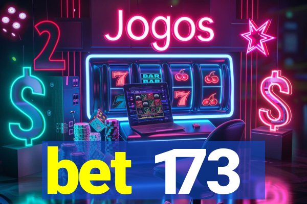 bet 173