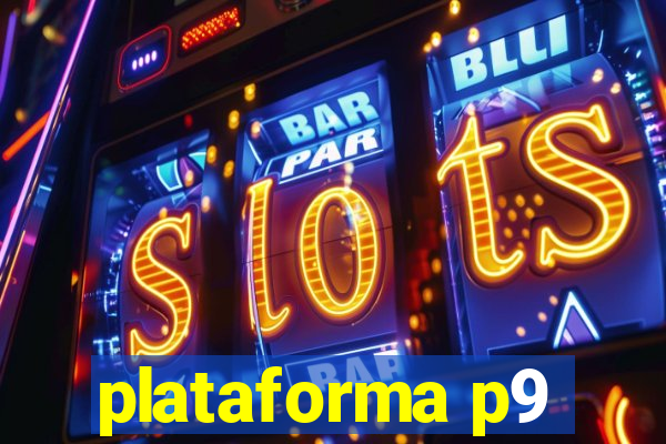 plataforma p9