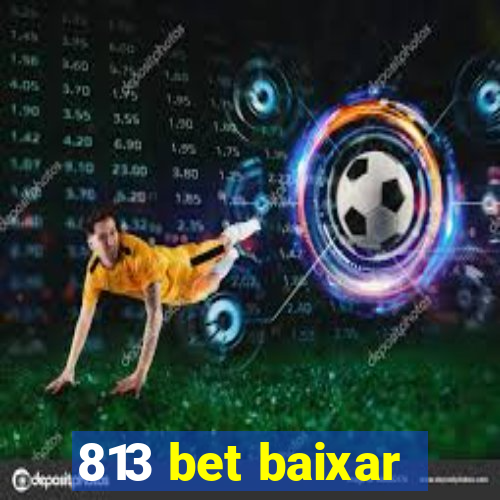 813 bet baixar