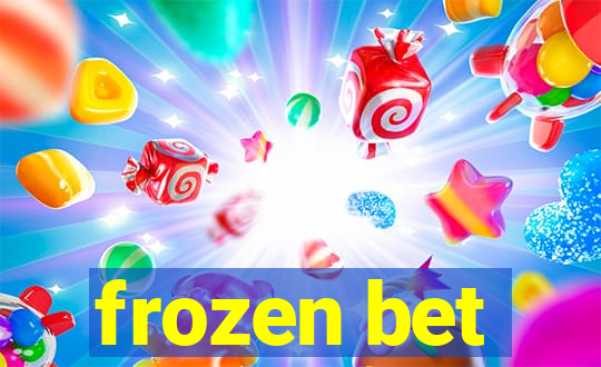 frozen bet