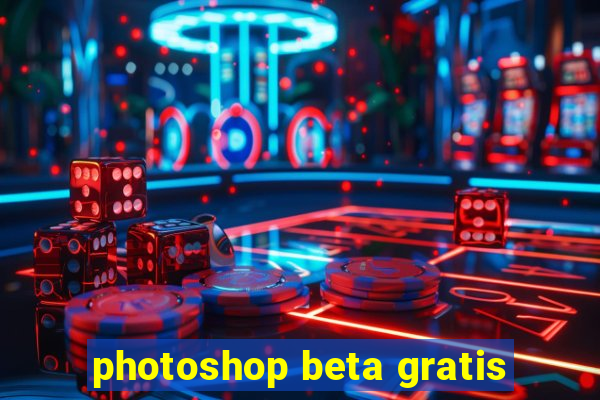 photoshop beta gratis