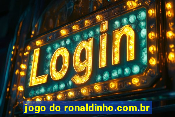 jogo do ronaldinho.com.br