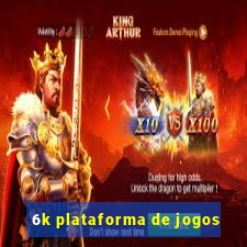 6k plataforma de jogos