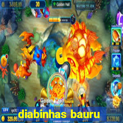 diabinhas bauru