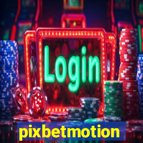 pixbetmotion