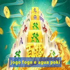 jogo fogo e agua poki