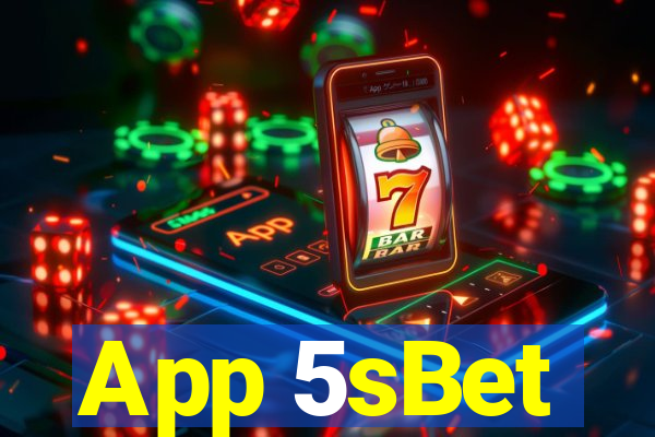 App 5sBet