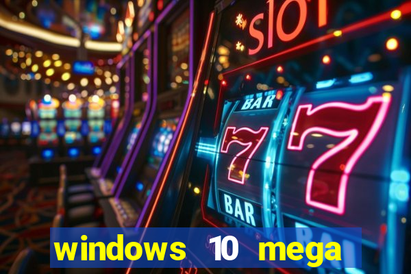 windows 10 mega lite download