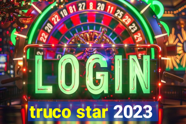 truco star 2023