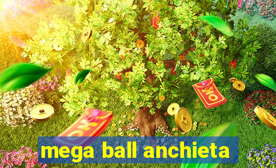 mega ball anchieta