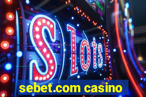 sebet.com casino