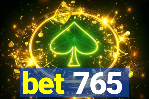 bet 765