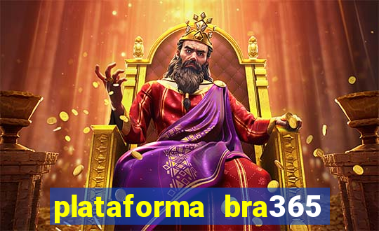 plataforma bra365 é confiável