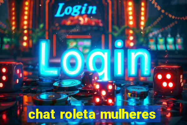 chat roleta mulheres