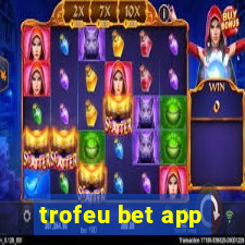 trofeu bet app