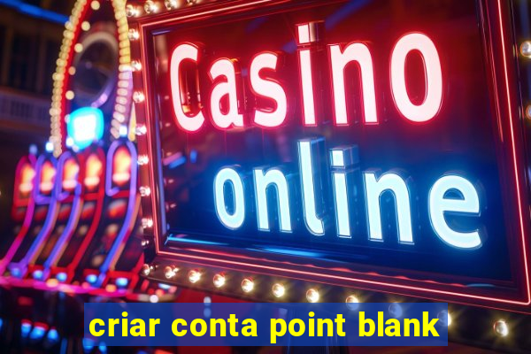 criar conta point blank