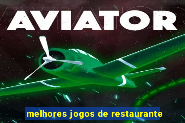 melhores jogos de restaurante