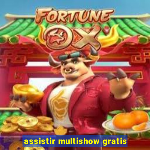 assistir multishow gratis