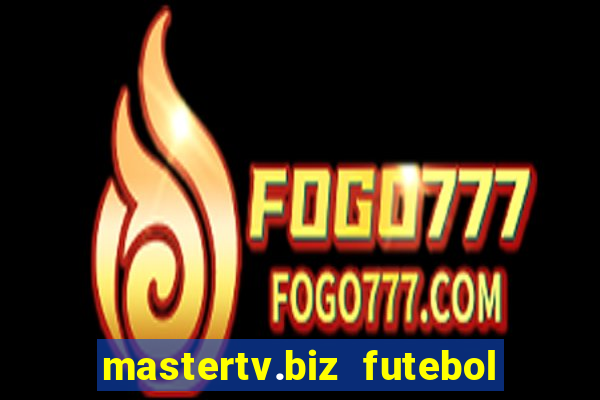 mastertv.biz futebol ao vivo