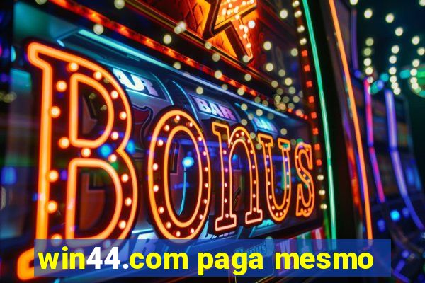 win44.com paga mesmo