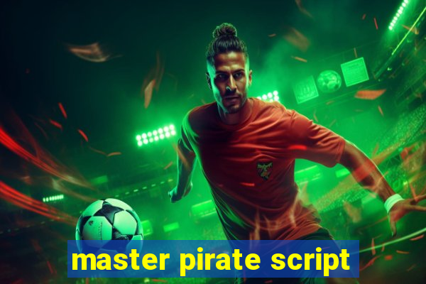 master pirate script