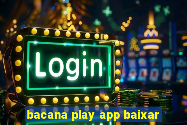 bacana play app baixar