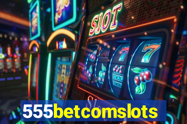 555betcomslots