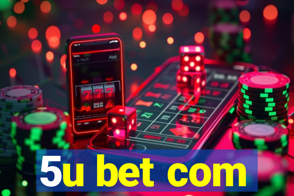 5u bet com