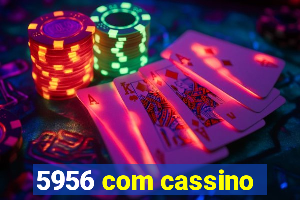 5956 com cassino