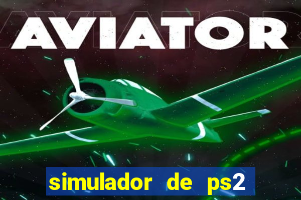 simulador de ps2 para pc