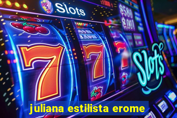 juliana estilista erome