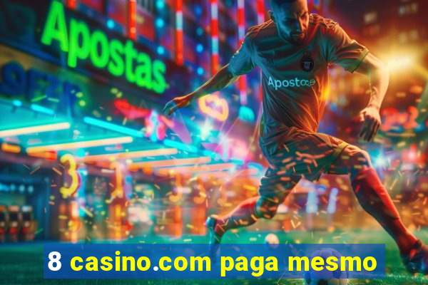 8 casino.com paga mesmo