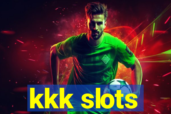 kkk slots