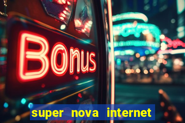 super nova internet 2 via boleto