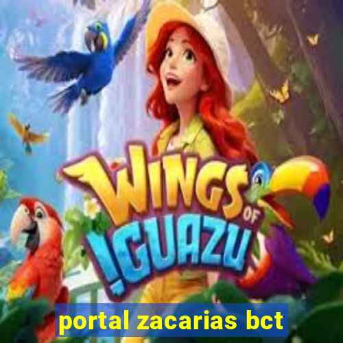 portal zacarias bct