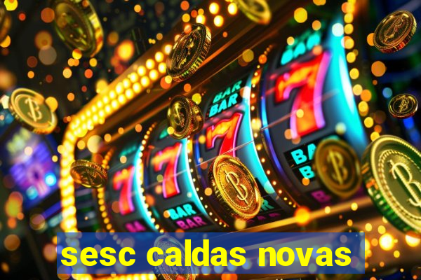 sesc caldas novas