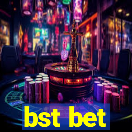 bst bet