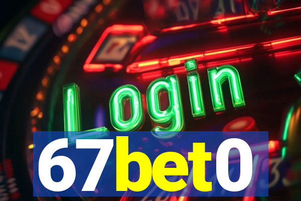 67bet0