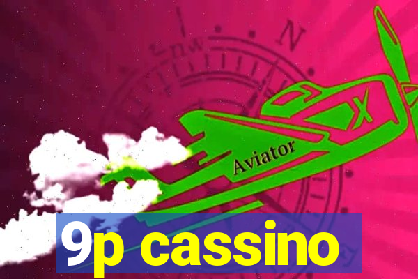 9p cassino