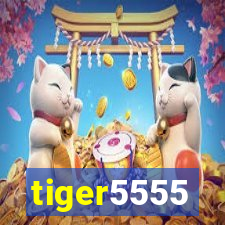 tiger5555