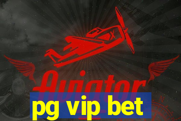 pg vip bet