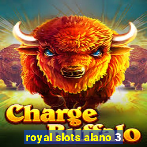 royal slots alano 3