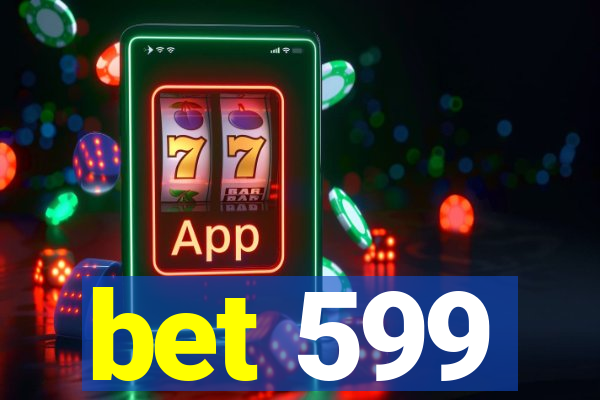 bet 599