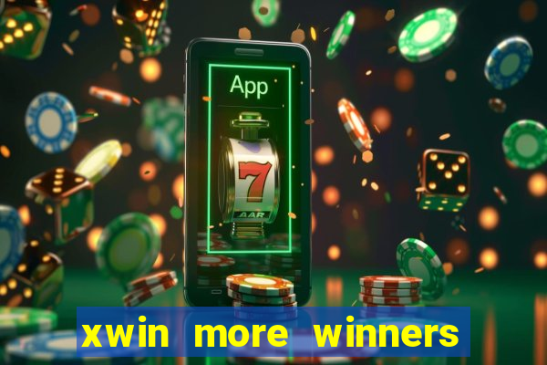 xwin more winners more fun