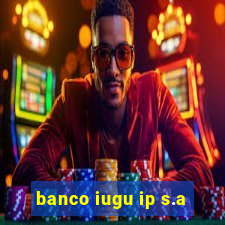 banco iugu ip s.a