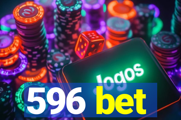 596 bet