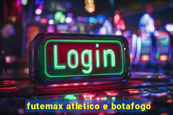 futemax atletico e botafogo