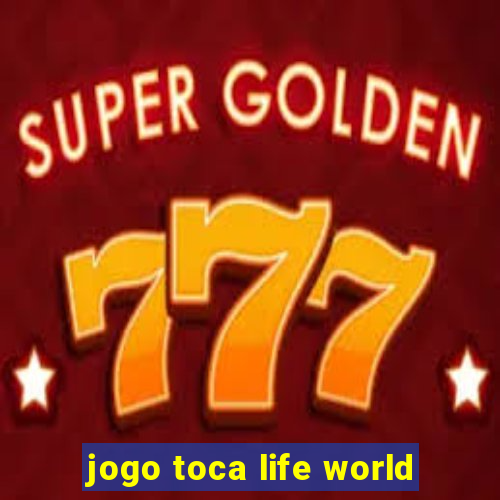 jogo toca life world