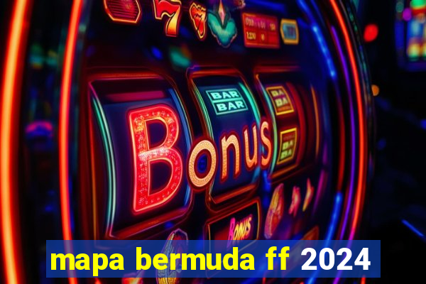 mapa bermuda ff 2024