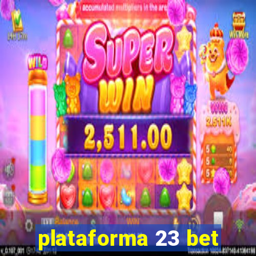 plataforma 23 bet